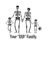 YOUR "RAD" FAMILY