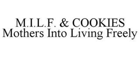 M.I.L.F. & COOKIES MOTHERS INTO LIVING FREELY