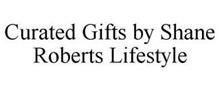 CURATED GIFTS BY SHANE ROBERTS LIFESTYLE