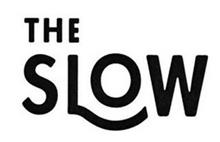 THE SLOW