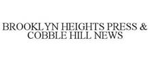 BROOKLYN HEIGHTS PRESS & COBBLE HILL NEWS