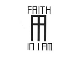 FAITH IN I AM