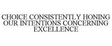 CHOICE CONSISTENTLY HONING OUR INTENTIONS CONCERNING EXCELLENCE