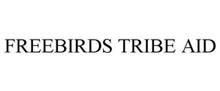 FREEBIRDS TRIBE AID