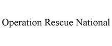 OPERATION RESCUE NATIONAL