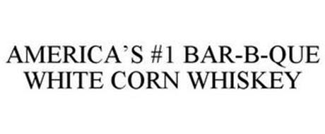 AMERICA'S #1 BAR-B-QUE WHITE CORN WHISKEY