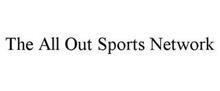 THE ALL OUT SPORTS NETWORK