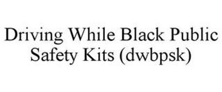 DRIVING WHILE BLACK PUBLIC SAFETY KITS (DWBPSK)