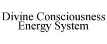 DIVINE CONSCIOUSNESS ENERGY SYSTEM