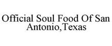 OFFICIAL SOUL FOOD OF SAN ANTONIO,TEXAS