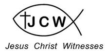 JCW JESUS CHRIST WITNESSES