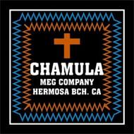 CHAMULA MEG COMPANY HERMOSA BCH CA