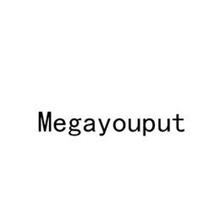 MEGAYOUPUT