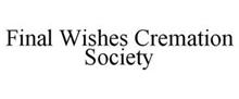 FINAL WISHES CREMATION SOCIETY