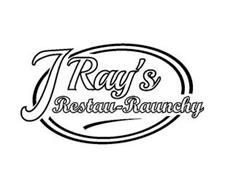 J RAY'S RESTAU-RAUNCHY