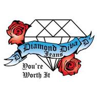 DIAMOND DIVA JEANS YOU'RE WORTH IT