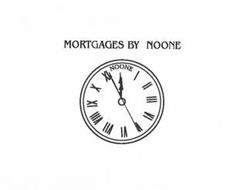 MORTGAGES BY NOONE