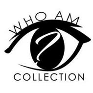 WHO AM COLLECTION