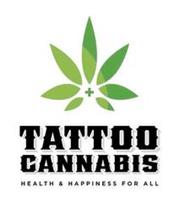 TATTOO CANNABIS HEALTH & HAPPINESS FOR ALL