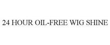 24 HOUR OIL-FREE WIG SHINE