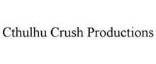CTHULHU CRUSH PRODUCTIONS