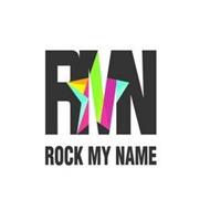 RMN ROCK MY NAME