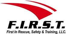 F.I.R.S.T. FIRST IN RESCUE, SAFETY & TRAINING, LLC.