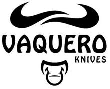 VAQUERO KNIVES