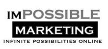 IMPOSSIBLE MARKETING INFINITE POSSIBILITIES ONLINE