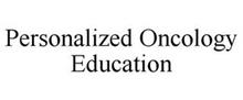 PERSONALIZED ONCOLOGY EDUCATION