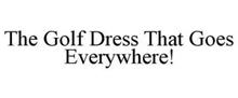 THE GOLF DRESS THAT GOES EVERYWHERE!