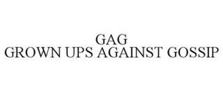 GAG GROWN UPS AGAINST GOSSIP