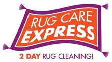 RUG CARE EXPRESS 2 DAY RUG CLEANING