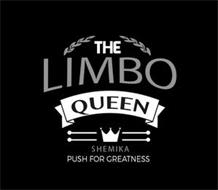 THE LIMBO QUEEN SHEMIKA PUSH FOR GREATNESS
