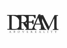 DREAM ABOVEREALITY