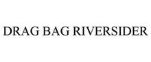 DRAG BAG RIVERSIDER