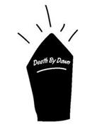 DEATH BY DAWN