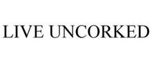 LIVE UNCORKED