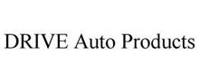 DRIVE AUTO PRODUCTS