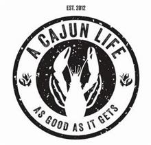 A CAJUN LIFE AS GOOD AS IT GETS EST. 2012