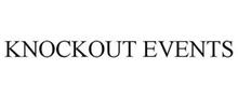 KNOCKOUT EVENTS