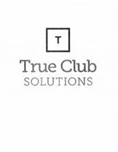 T TRUE CLUB SOLUTIONS