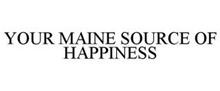YOUR MAINE SOURCE OF HAPPINESS