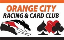 ORANGE CITY RACING & CARD CLUB