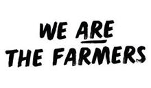 WE ARE THE FARMERS