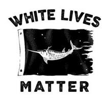 WHITE LIVES MATTER