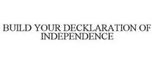 BUILD YOUR DECKLARATION OF INDEPENDENCE
