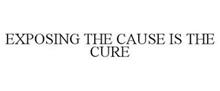 EXPOSING THE CAUSE IS THE CURE
