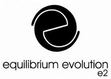 EE EQUILIBRIUM EVOLUTION E2
