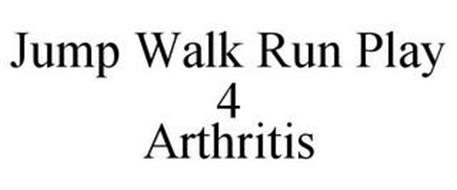 JUMP WALK RUN PLAY 4 ARTHRITIS